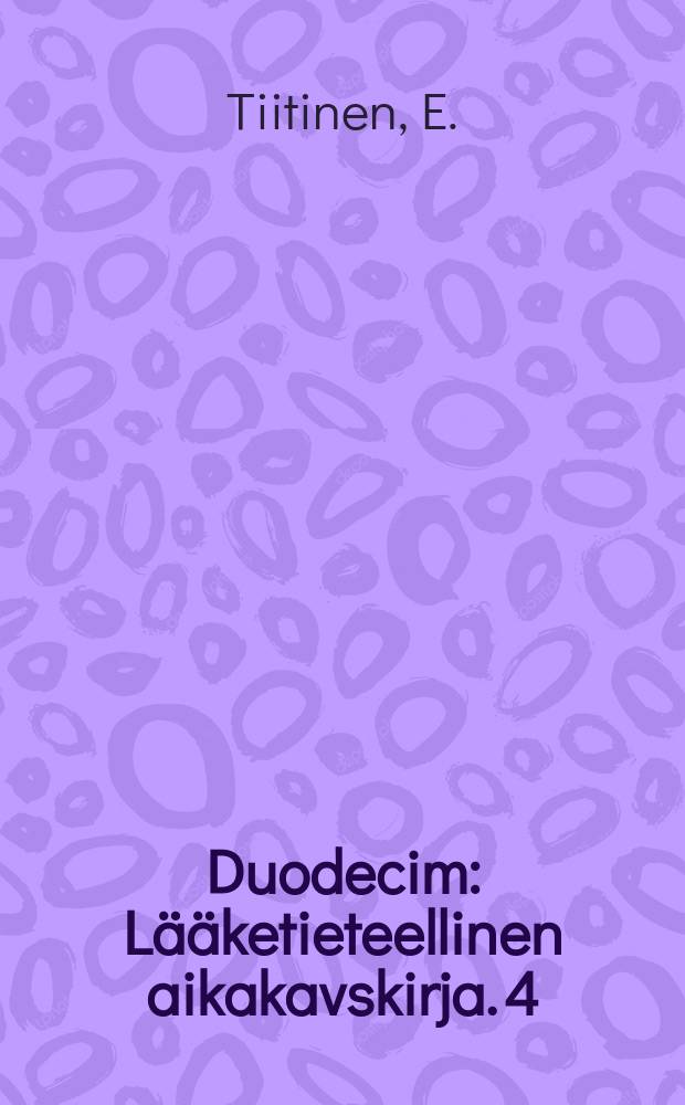 Duodecim : Lääketieteellinen aikakavskirja. 4 : Veriteitse syntyvästä luumädästa (Hematoģeenisesta)