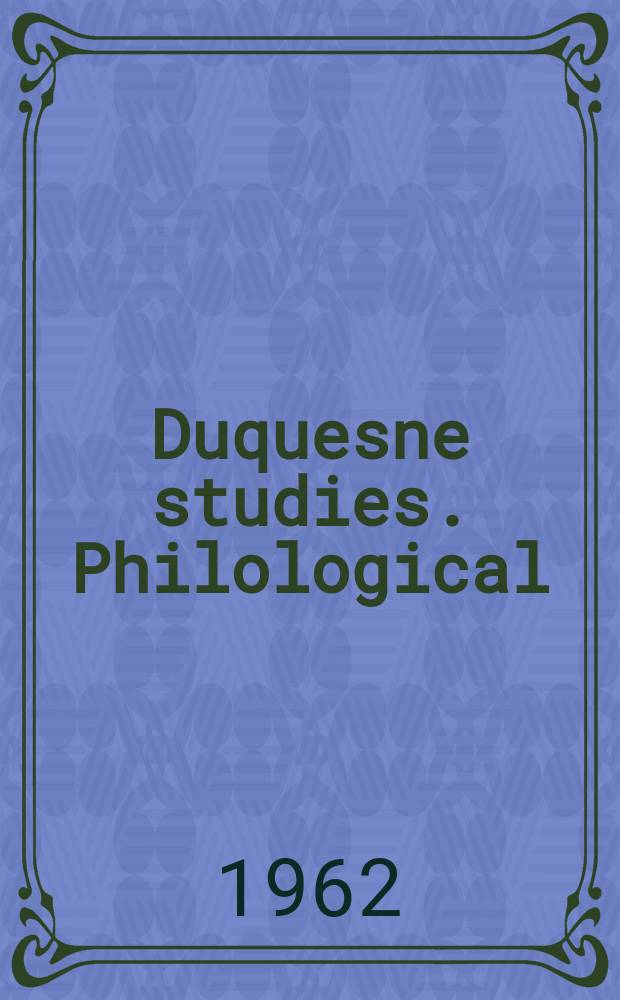 Duquesne studies. Philological