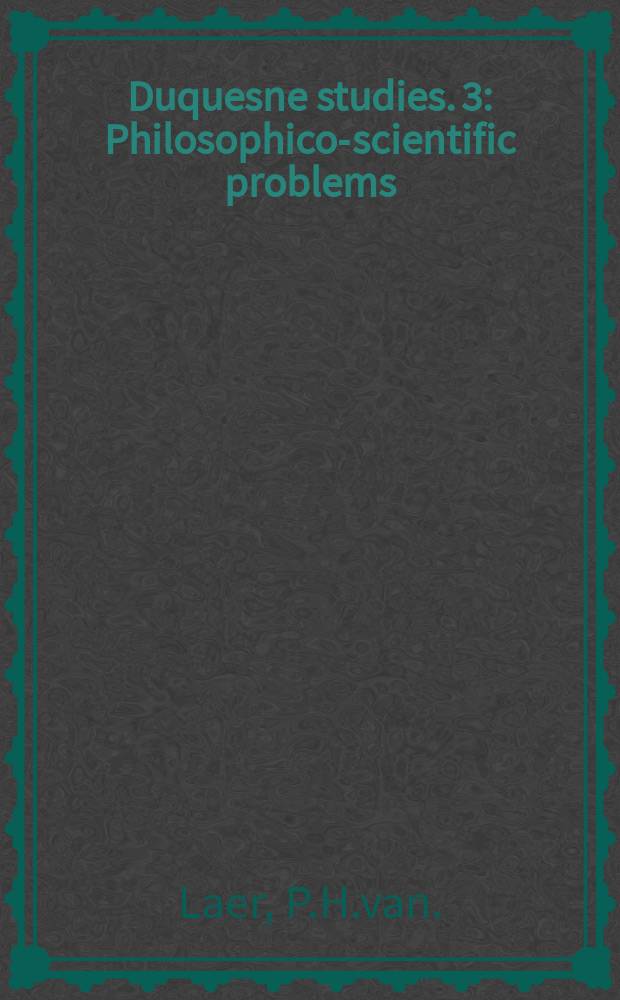 Duquesne studies. 3 : Philosophico-scientific problems
