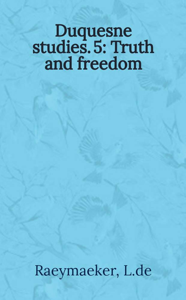 Duquesne studies. 5 : Truth and freedom