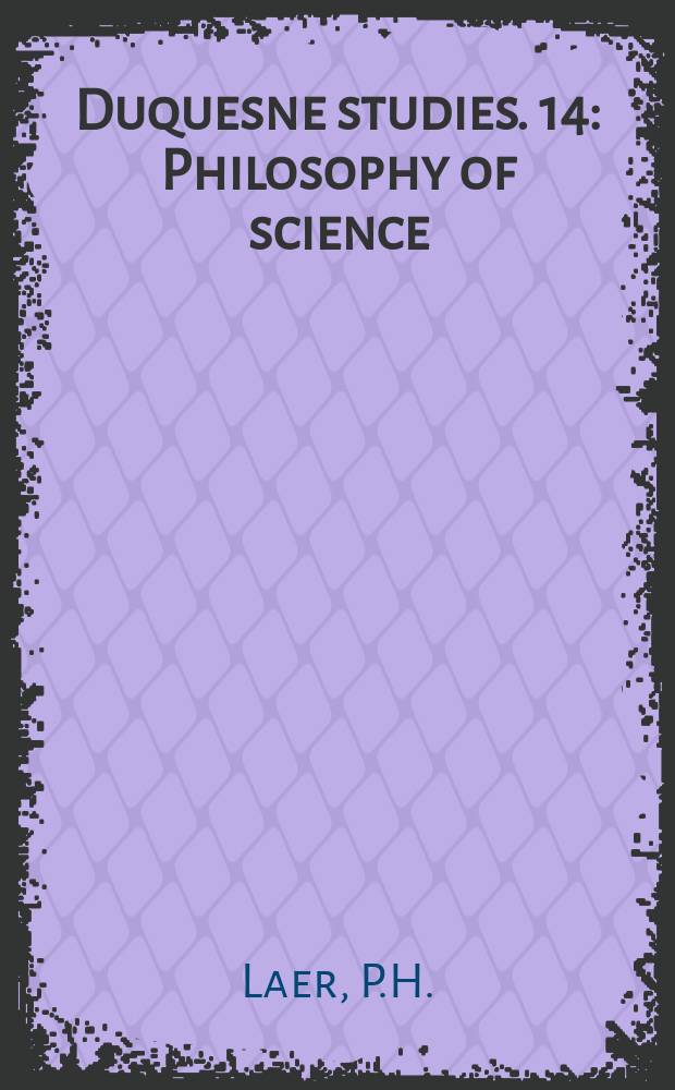 Duquesne studies. 14 : Philosophy of science