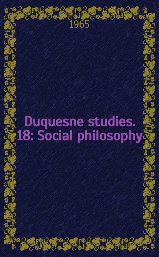 Duquesne studies. 18 : Social philosophy