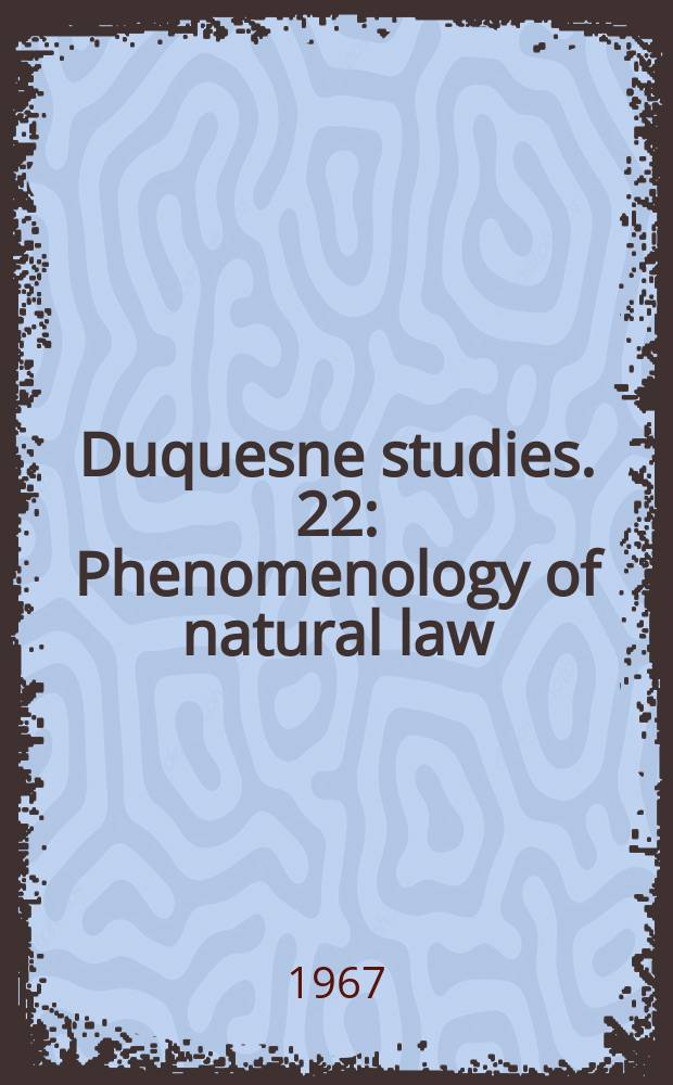 Duquesne studies. 22 : Phenomenology of natural law