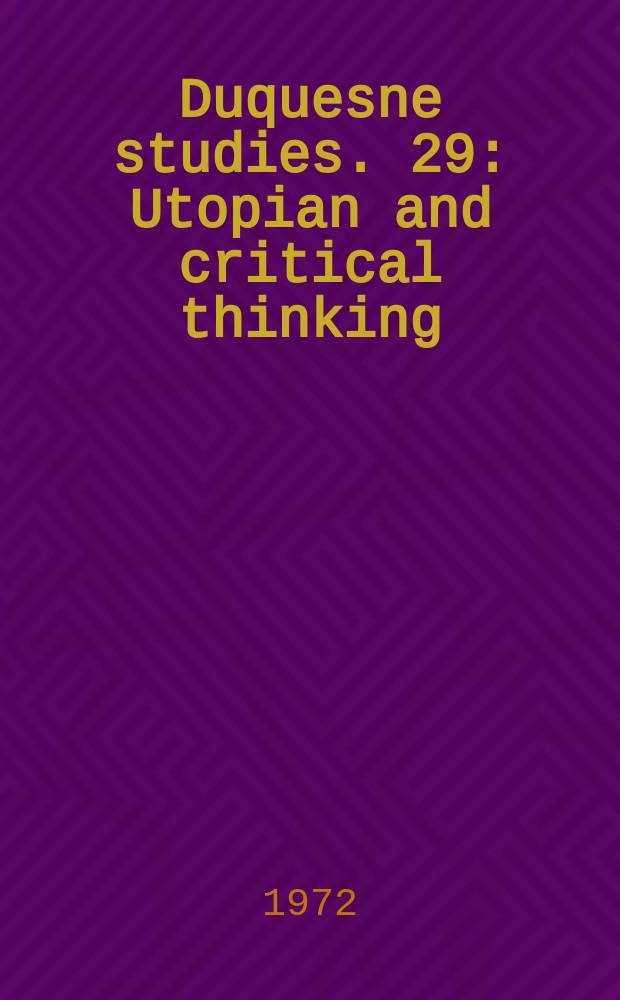 Duquesne studies. 29 : Utopian and critical thinking