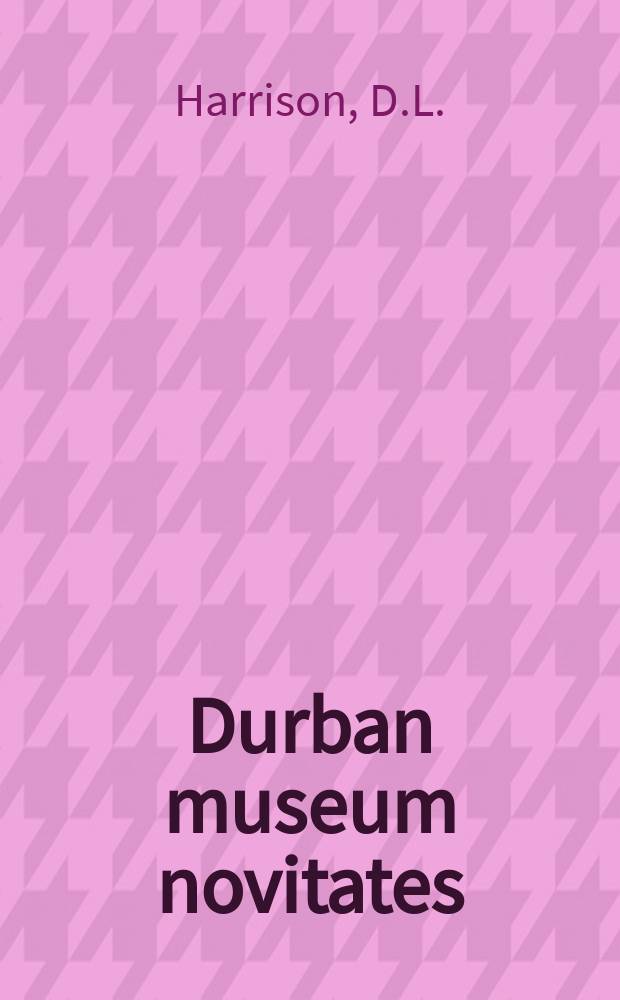 Durban museum novitates : Iss. by the Museum and art gallery, Durban. Vol.5, P.2 : Notes on African bats