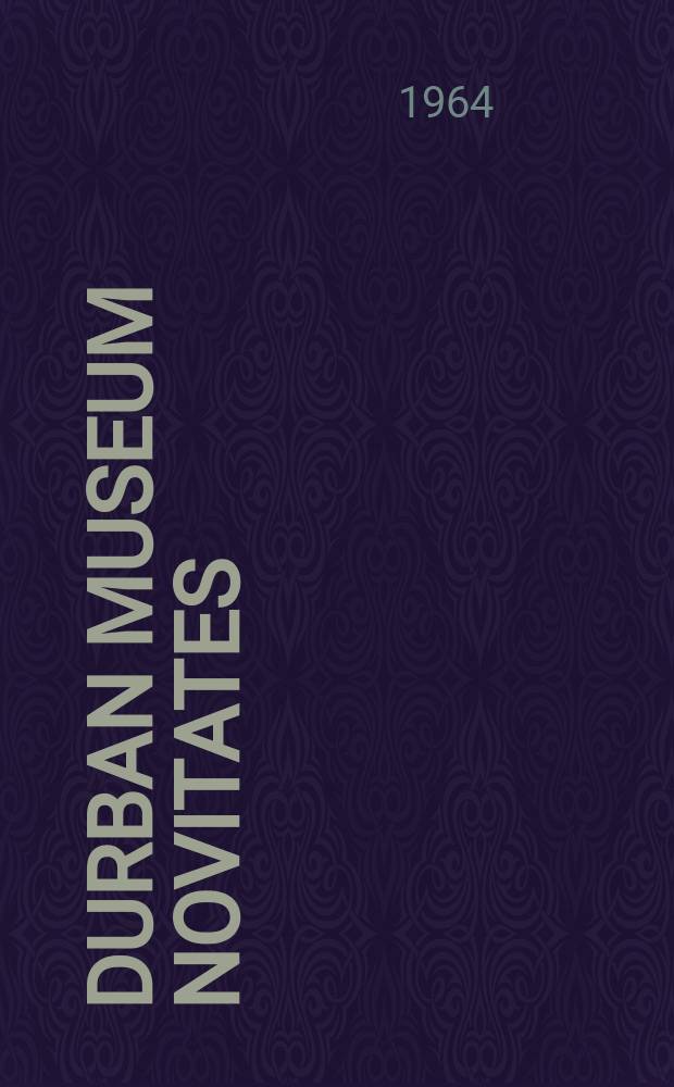 Durban museum novitates : Iss. by the Museum and art gallery, Durban. Vol.7, P.8 : Systematic notes on African birds