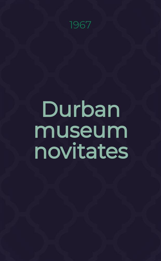 Durban museum novitates : Iss. by the Museum and art gallery, Durban. Vol.8, P.6 : Remarks on the Apalis thoracica rhodesiae- arnoldi- whitei group of races of the Bar- throated Apalis, with the description of a new subspecies from Gorongoza mountain Moçambique