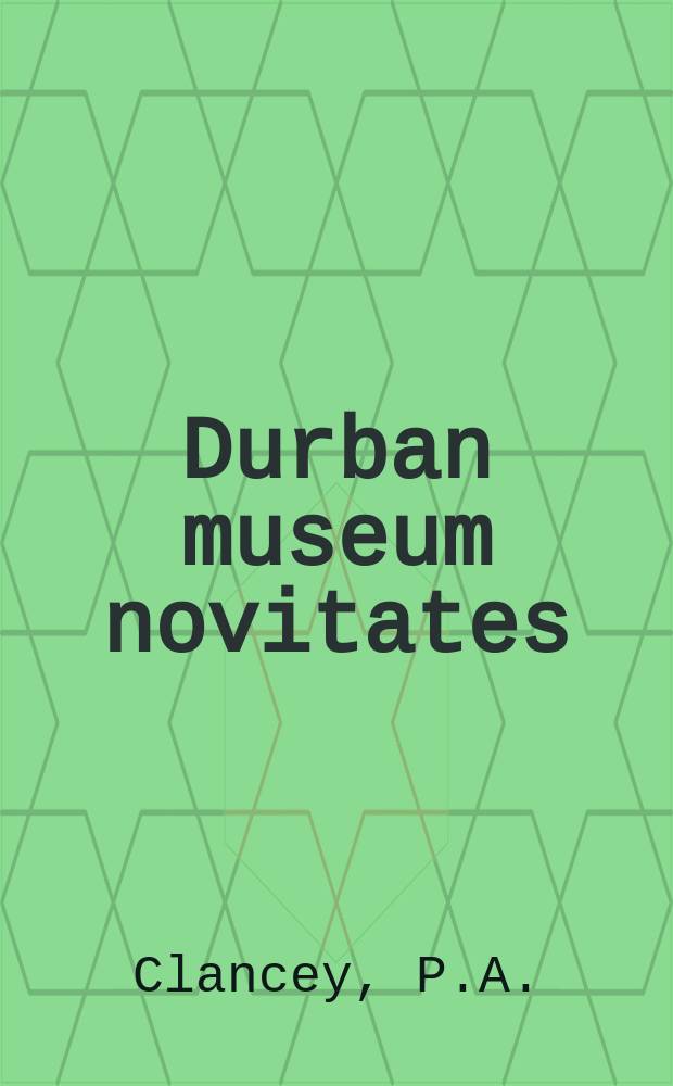Durban museum novitates : Iss. by the Museum and art gallery, Durban. Vol.9, P.3 : Miscellaneous taxonomic notes on African birds
