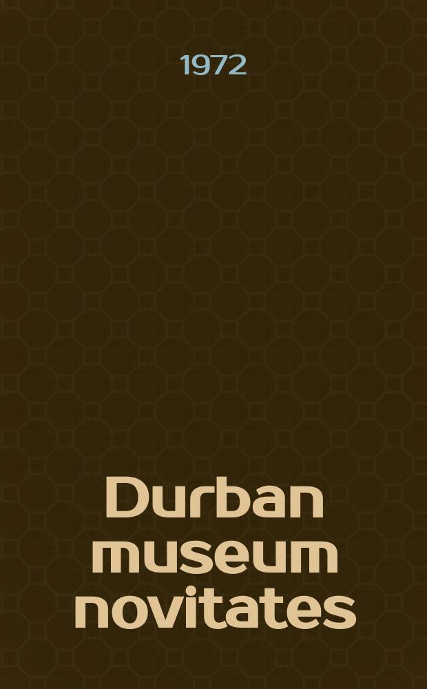 Durban museum novitates : Iss. by the Museum and art gallery, Durban. Vol.9, №14 : A new Cowry from deep water of Natal ...