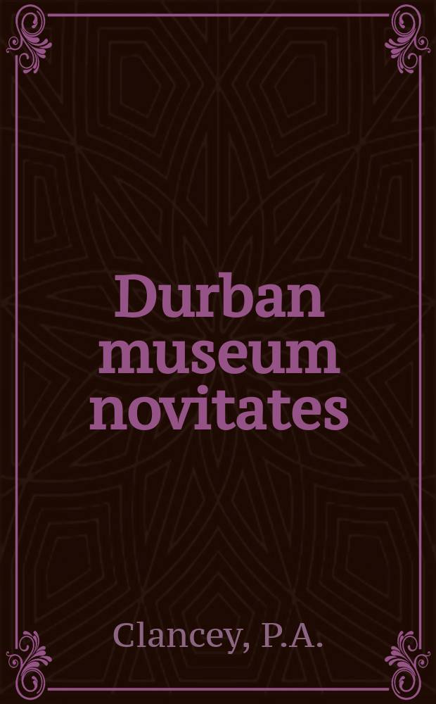 Durban museum novitates : Iss. by the Museum and art gallery, Durban. Vol.10, P.1 : Miscellaneous taxonomic notes on African birds