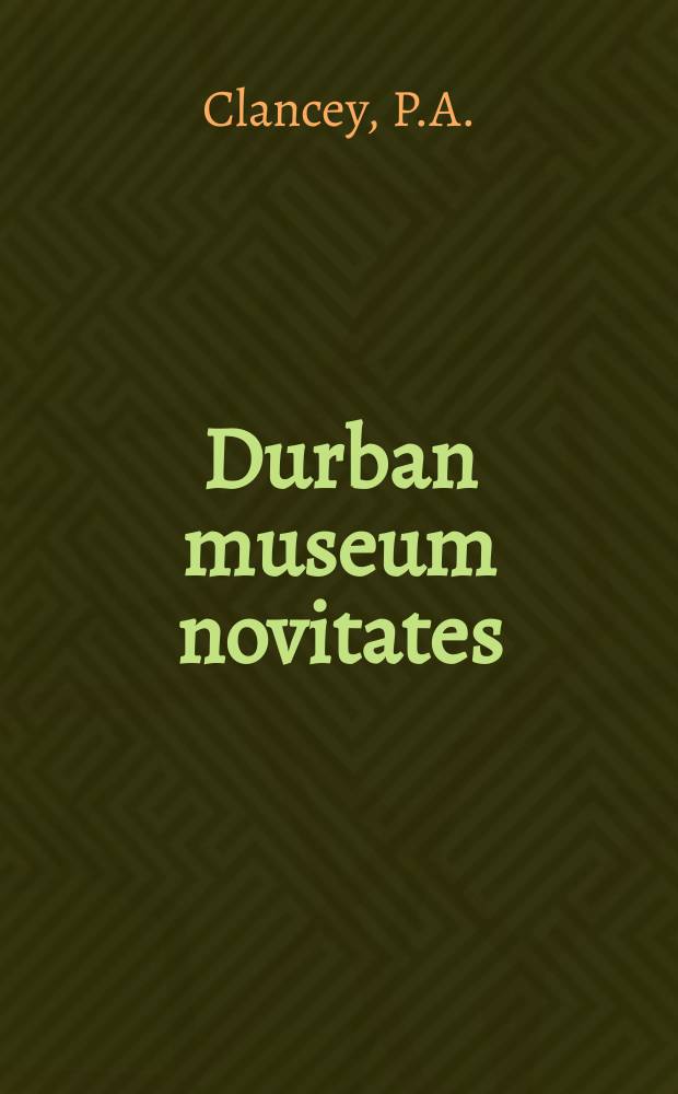 Durban museum novitates : Iss. by the Museum and art gallery, Durban. Vol.12, Pt.10 : Miscellaneous taxonomic ...