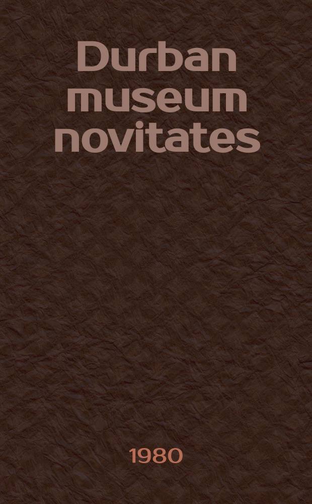 Durban museum novitates : Iss. by the Museum and art gallery, Durban. Vol.12, Pt.14 : A new Ancilla from the Arabian Sea ...