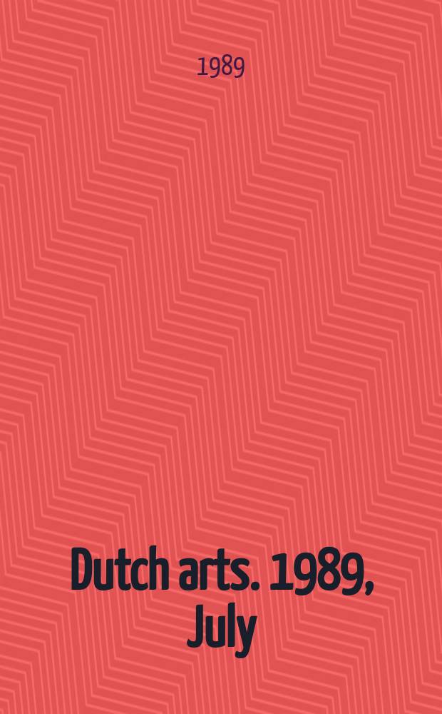 Dutch arts. 1989, July : (Design in the Netherlands)