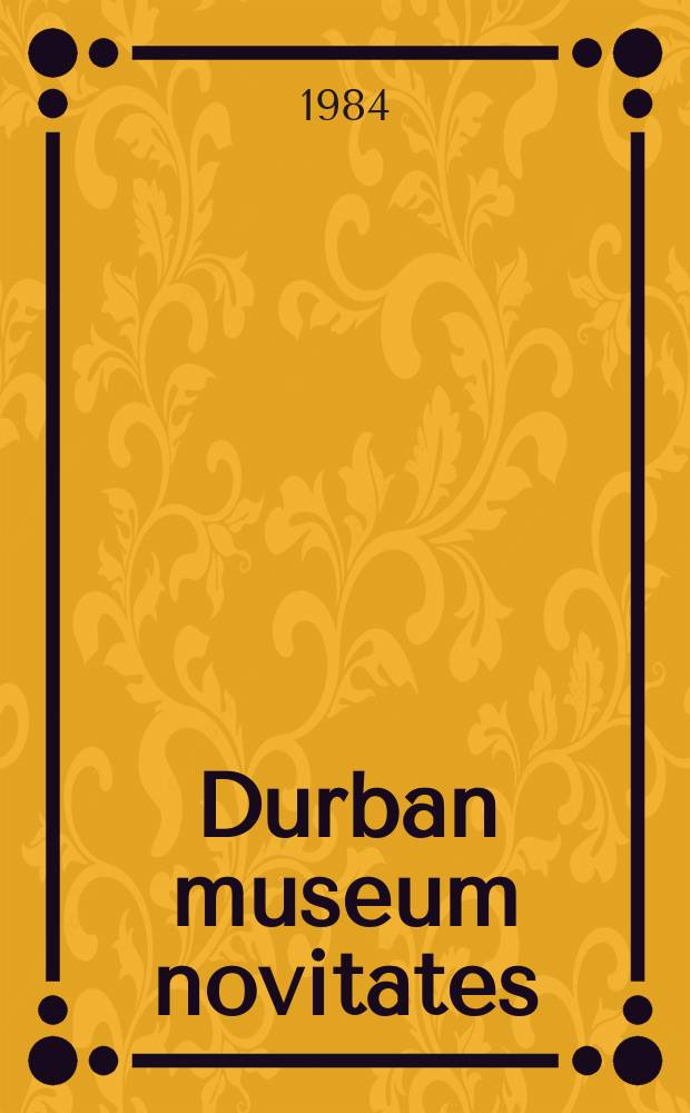 Durban museum novitates : Iss. by the Museum and art gallery, Durban. Vol.13, Pt.18 : Miscellaneous taxonomic notes ...