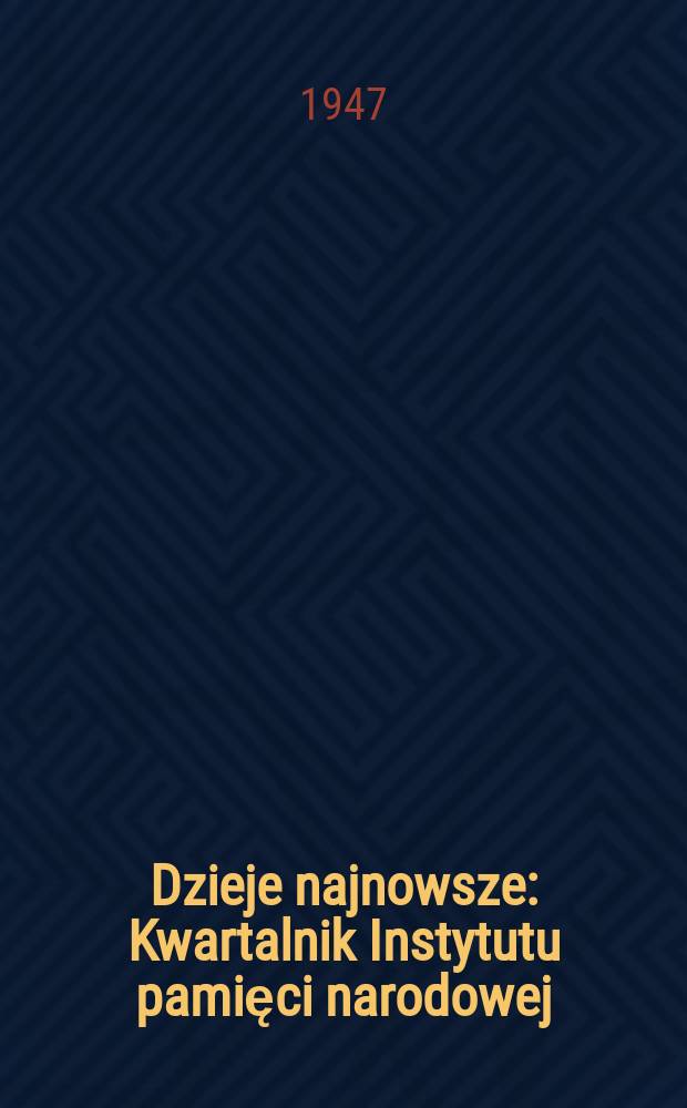 Dzieje najnowsze : Kwartalnik Instytutu pamięci narodowej
