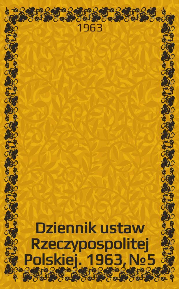 Dziennik ustaw Rzeczypospolitej Polskiej. 1963, №5