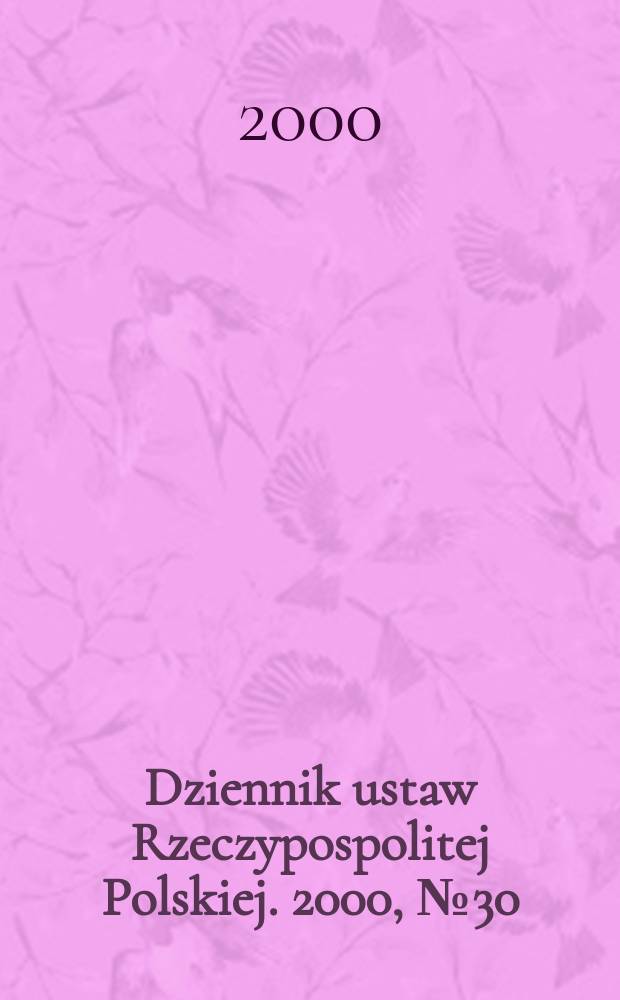 Dziennik ustaw Rzeczypospolitej Polskiej. 2000, №30