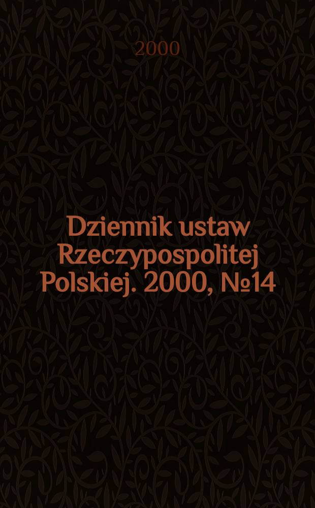 Dziennik ustaw Rzeczypospolitej Polskiej. 2000, №14