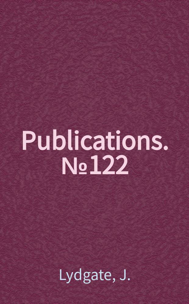 [Publications]. №122 : Lydgate's Fall of princes