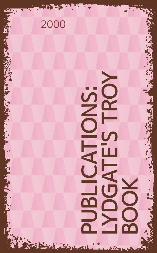 [Publications] : Lydgate's Troy book