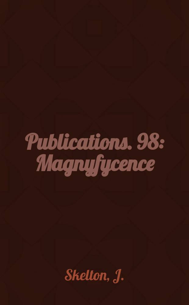 [Publications]. 98 : Magnyfycence