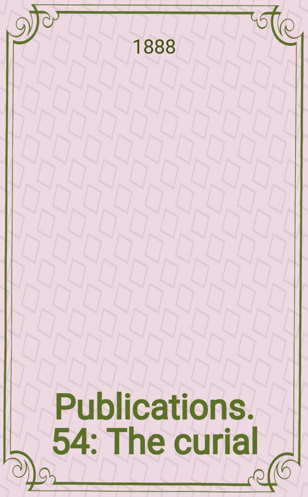 [Publications]. 54 : The curial
