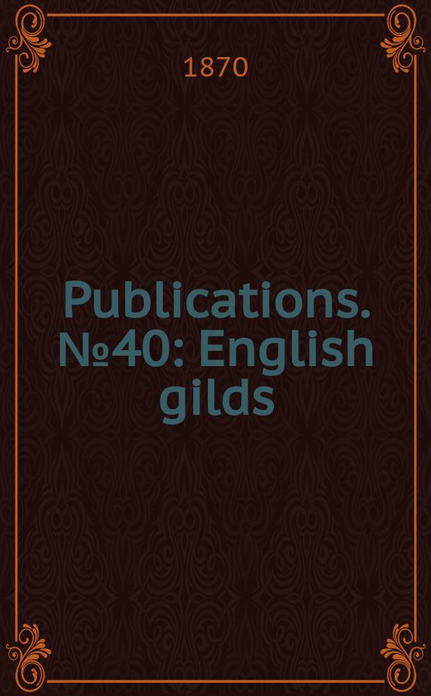 [Publications]. №40 : English gilds
