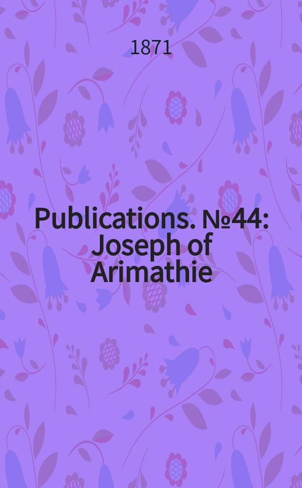 [Publications]. №44 : Joseph of Arimathie