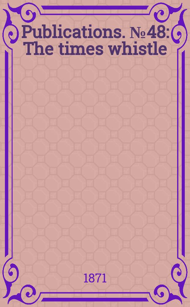 [Publications]. №48 : The times whistle
