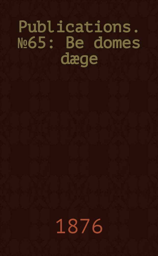 [Publications]. №65 : Be domes dæge