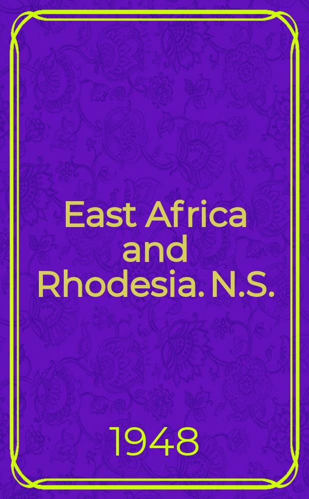 East Africa and Rhodesia. N.S.