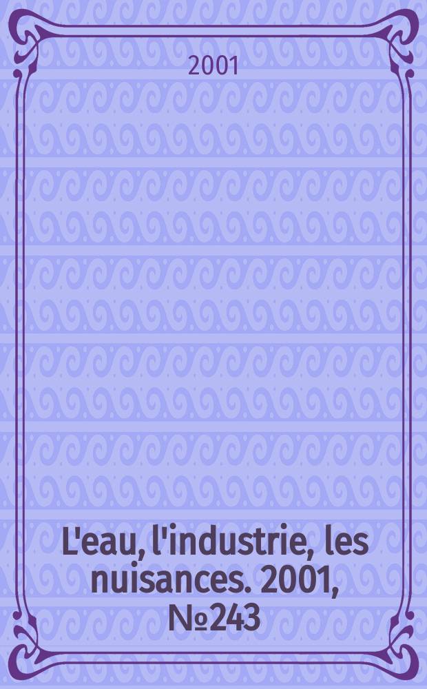 L'eau, l'industrie, les nuisances. 2001, №243