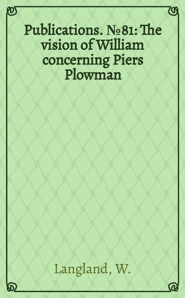 [Publications]. №81 : The vision of William concerning Piers Plowman