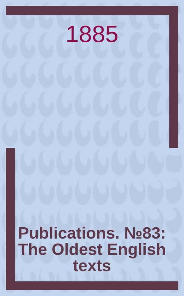 [Publications]. №83 : The Oldest English texts