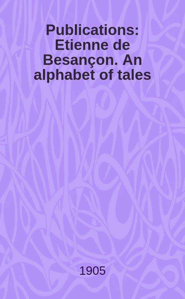 [Publications] : Etienne de Besan&ccedil;on. An alphabet of tales