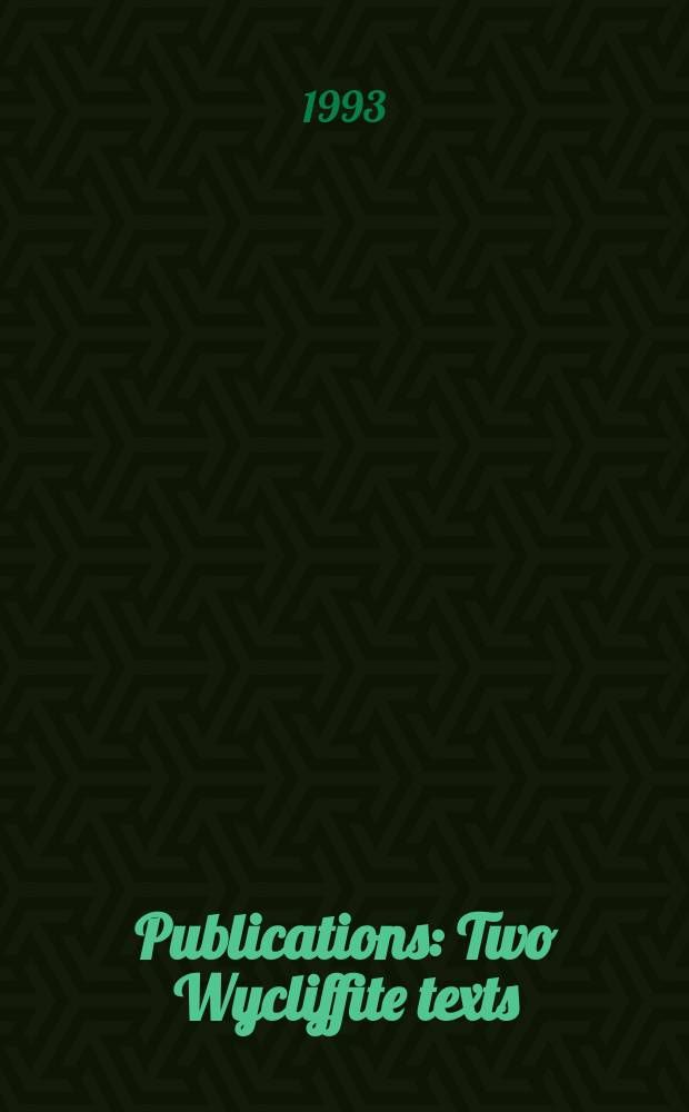 [Publications] : Two Wycliffite texts