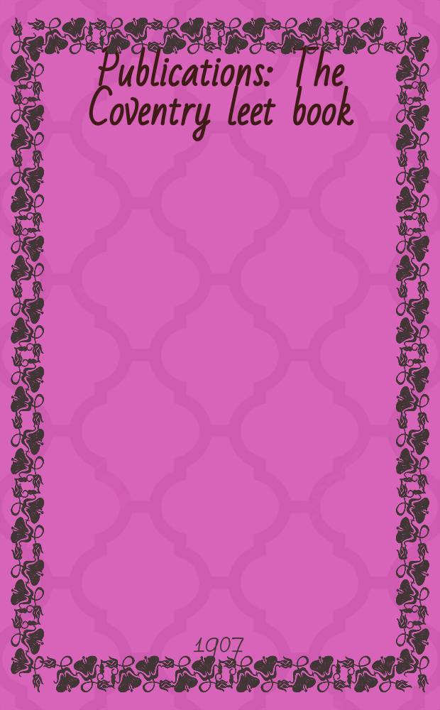 [Publications] : The Coventry leet book