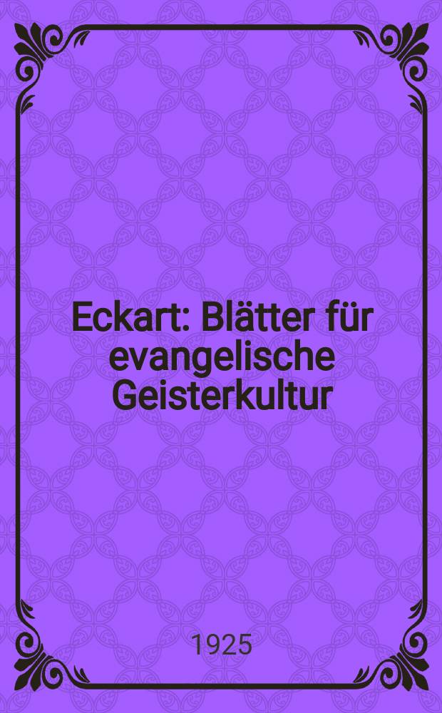 Eckart : Blätter für evangelische Geisterkultur