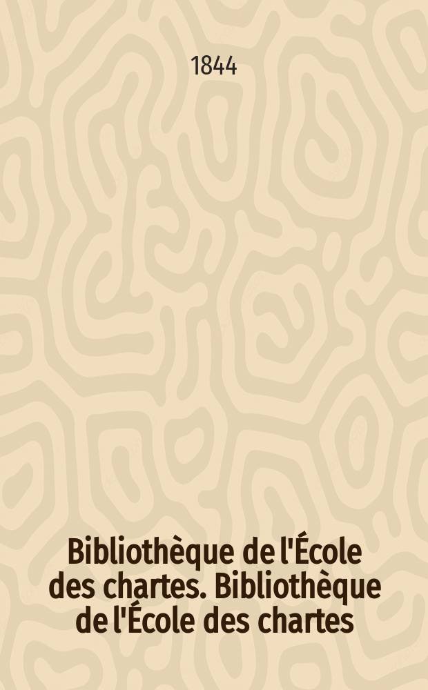 Bibliothèque de l'École des chartes. Bibliothèque de l'École des chartes