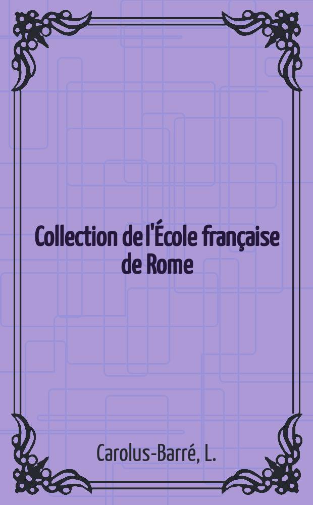 Collection de l'École française de Rome : Le procès de canonisation ...