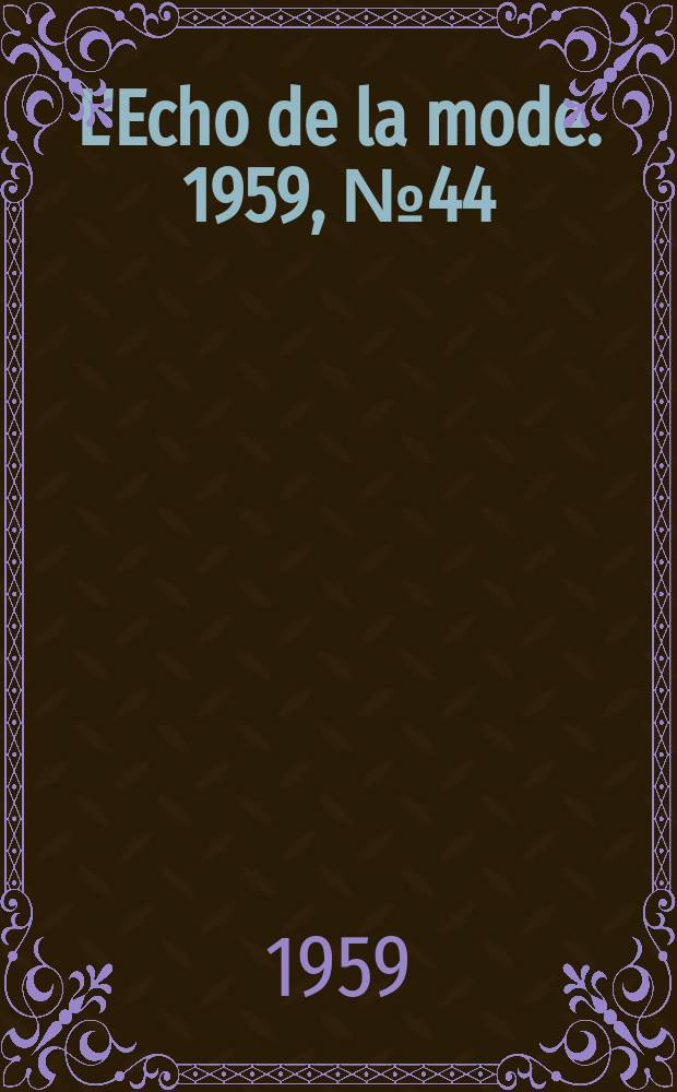 L'Echo de la mode. 1959, №44