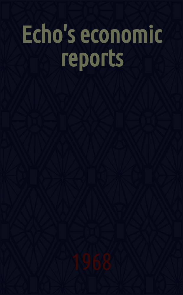 Echo's economic reports : A monthly publication of the Echo of Iran