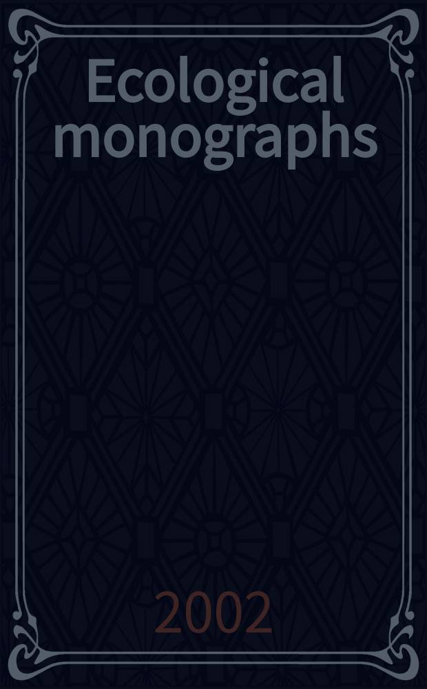 Ecological monographs : A quarterly journal for all phases of biology Official organ of the Ecological society of America. Vol.72, №3