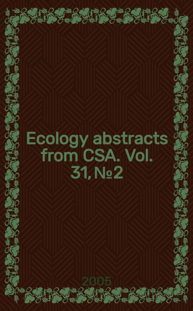 Ecology abstracts from CSA. Vol. 31, № 2