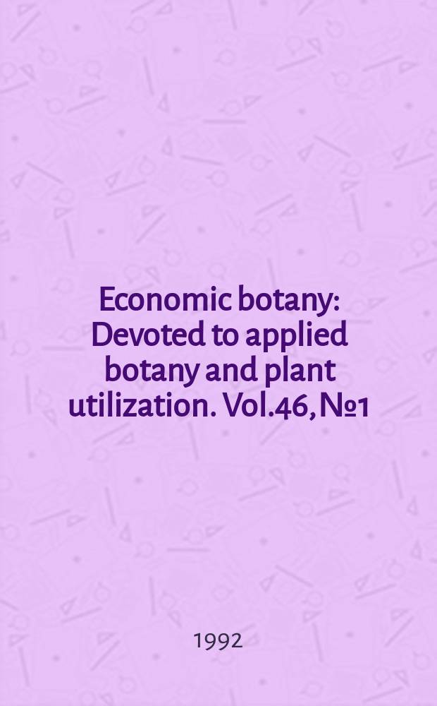 Economic botany : Devoted to applied botany and plant utilization. Vol.46, №1 : Norman W. Simmonds