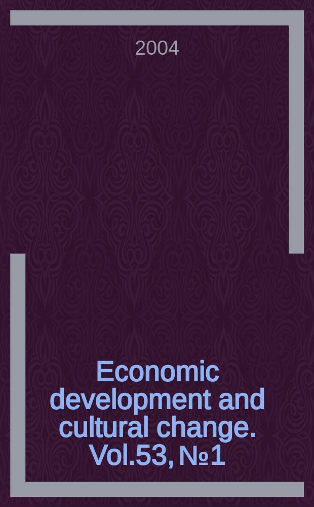 Economic development and cultural change. Vol.53, №1