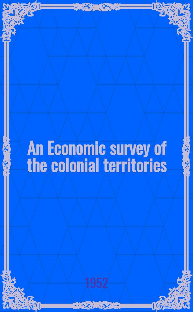 An Economic survey of the colonial territories