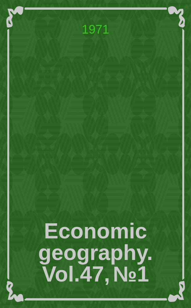 Economic geography. Vol.47, №1 : Perspectives on urban spatial systems