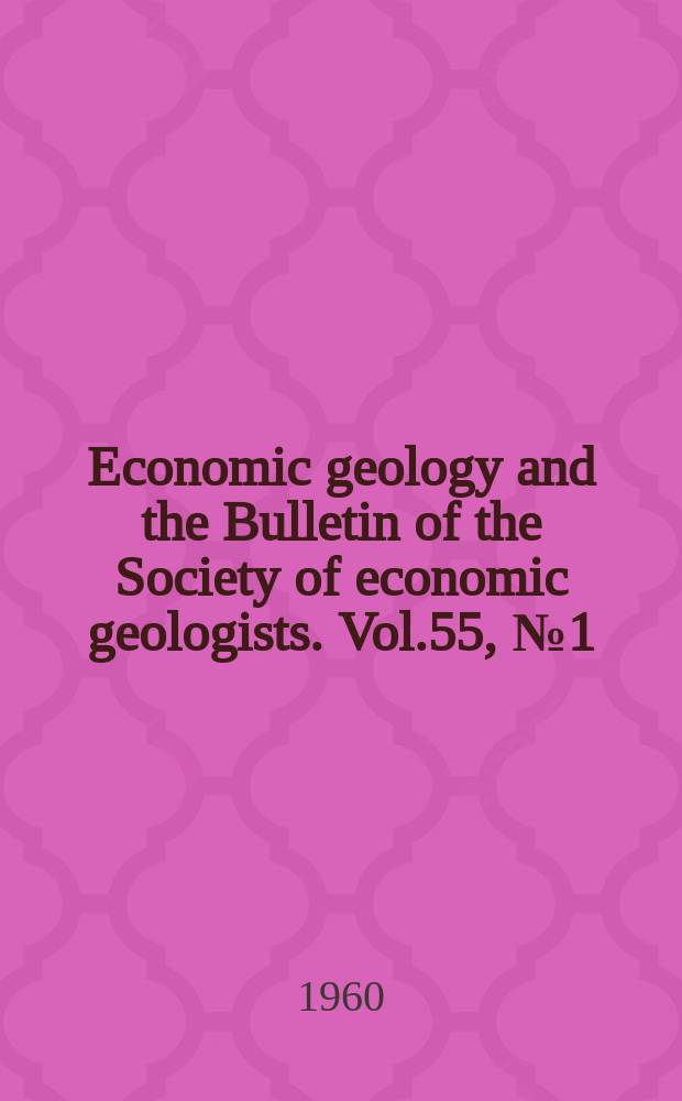 Economic geology and the Bulletin of the Society of economic geologists. Vol.55, №1(P.2) : Index to volume 54