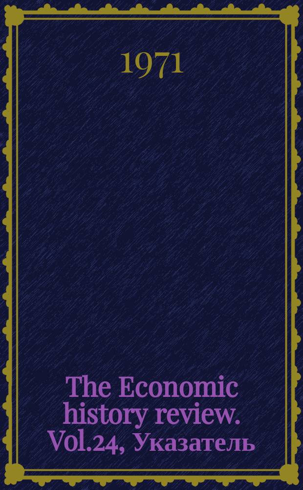 The Economic history review. Vol.24, Указатель